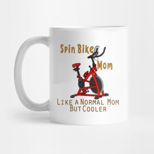 Spin Bike Mom Like a Regular Mom But Cooler Mug